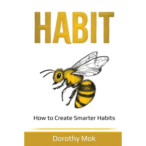 Habit: How to Create Smarter Habits - Paperback