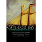 Cape Cod Bay:: A History of Salt and Sea - Paperback