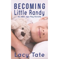 Becoming Little Randy: An ABDL Age Play Novella - Paperback