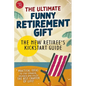 The New Retiree's Kickstart Guide: The Ultimate Funny Retirement Gift! Practical Ideas to Stay Engaged, Inspired and Enjoy the Best Chapter of Life - Paperback