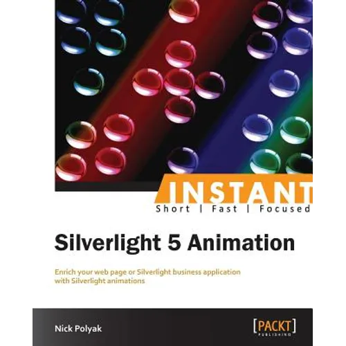 Silverlight 5: Fast Track Your Way to Animation - Paperback