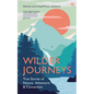 Wilder Journeys: True Stories of Nature, Adventure and Connection - Hardcover