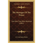 The Messages Of The Prince: And How They Were Received (1861) - Hardcover