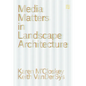 Media Matters in Landscape Architecture - Paperback