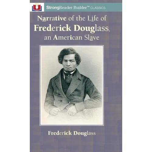 Narrative of the Life of Frederick Douglass, an American Slave: A StrongReader Builder(TM) Classic for Dyslexic and Struggling Readers - Hardcover