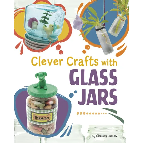 Clever Crafts with Glass Jars - Hardcover