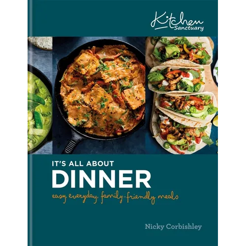 It's All about Dinner: Easy, Everyday, Family-Friendly Meal - Hardcover