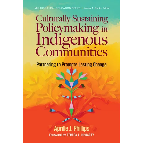 Culturally Sustaining Policymaking in Indigenous Communities: Partnering to Promote Lasting Change - Paperback