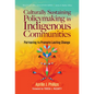 Culturally Sustaining Policymaking in Indigenous Communities: Partnering to Promote Lasting Change - Paperback