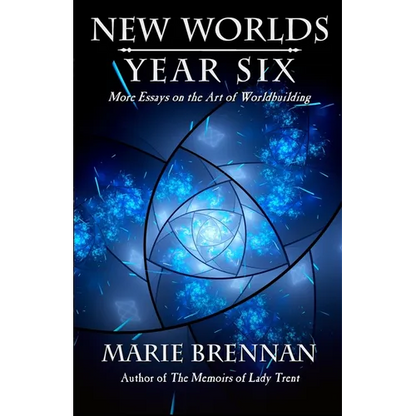 New Worlds, Year Six: More Essays on the Art of Worldbuilding - Paperback