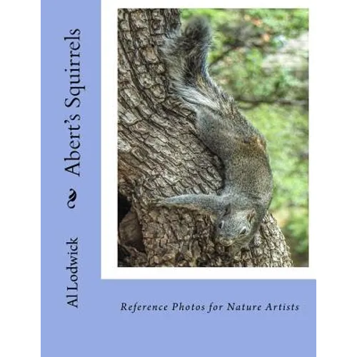 Abert's Squirrels: Reference Photos for Nature Artists - Paperback