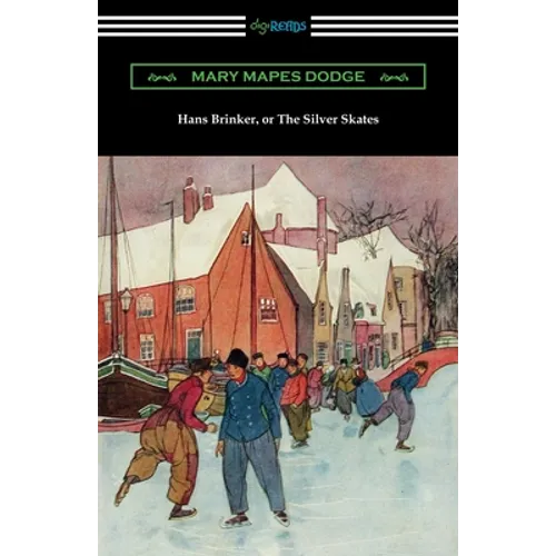 Hans Brinker, or The Silver Skates - Paperback