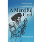 A Merciful God: Stories and Teachings of the Holy Rebbe, Levi Yitzhak of Berditchev - Paperback