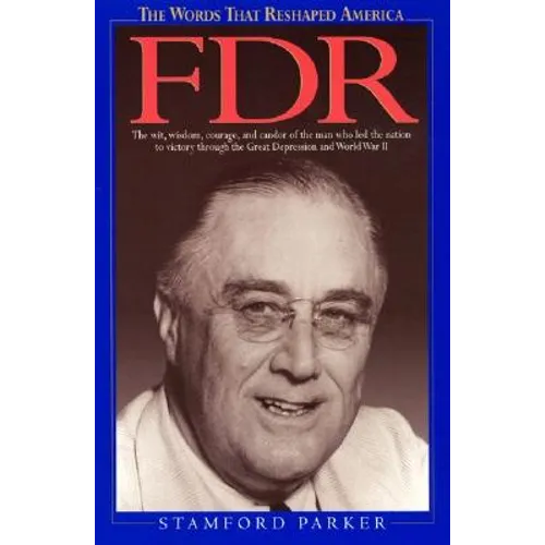 The Words That Reshaped America: FDR - Paperback