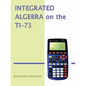 Integrated Algebra on the Ti-73 - Paperback