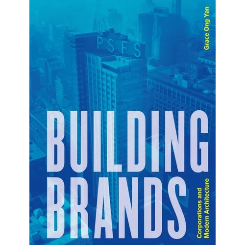 Building Brands: Corporations and Modern Architecture - Hardcover