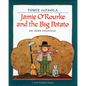 Jamie O'Rourke and the Big Potato: An Irish Folktale - Hardcover