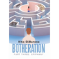 Botheration: Part Three: Epiphany - Hardcover