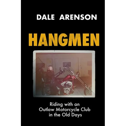 Hangmen: Riding With an Outlaw Motorcycle Club in the Old Days - Paperback