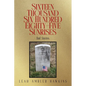 Sixteen Thousand Six Hundred Eighty-Five Sunrises: Dad Stories - Paperback