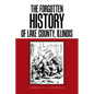 The Forgotten History of Lake County, Illinois - Paperback