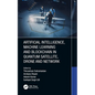 Artificial Intelligence, Machine Learning and Blockchain in Quantum Satellite, Drone and Network - Hardcover