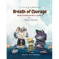 Breath of Courage: Mindful Breathing for Brave Little Souls (The Coolest Trio in the Neighborhood Series) - Paperback