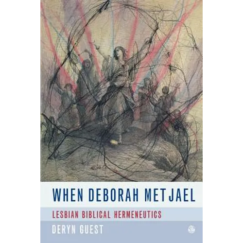 When Deborah Met Jael: Lesbian Feminist Hermeneutics - Paperback