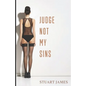 Judge Not My Sins - Paperback