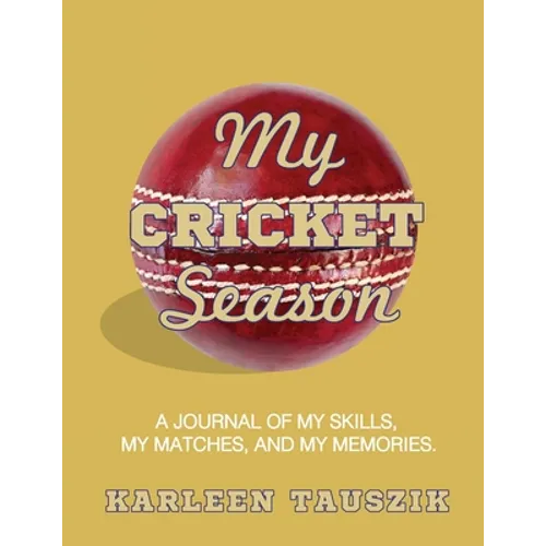 My Cricket Season: A journal of my skills, my matches, and my memories - Paperback