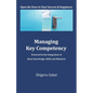 Managing Key Competency: Powered by the Integration of Basic Knowledge, Skills and Mindsets - Paperback