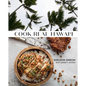 Cook Real Hawai'i: A Cookbook - Hardcover