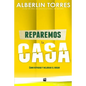 Reparemos la Casa: ¿Cómo reparar y mejorar tu casa? - Paperback