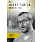 Watts Family Murders - Library Binding