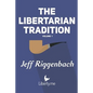 The Libertarian Tradition (Volume 1) - Paperback