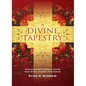 A Divine Tapestry: Summaries and Memory Verses from Every Chapter of Scripture - Paperback