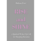 Rise and Shine: a Spiritual Wake-Up Call for Sleeping Beauties - Paperback