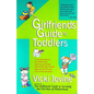 The Girlfriends' Guide to Toddlers - Paperback