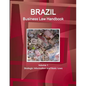 Brazil Business Law Handbook Volume 1 Strategic Information and Basic Laws - Paperback