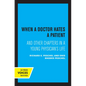 When a Doctor Hates a Patient: And Other Chapters in a Young Physician's Life - Paperback