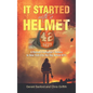 It Started with a Helmet: A Retired Firefighter's Return to New York City the Day Before 9/11 - Hardcover