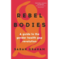 Rebel Bodies: A Guide to the Gender Health Gap Revolution - Hardcover