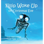 Fillip Woke Up on Christmas Eve - Hardcover