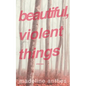 Beautiful, Violent Things - Paperback