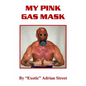 My Pink Gas Mask - Paperback