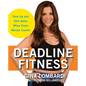 Deadline Fitness: Tone Up and Slim Down When Every Minute Counts - Hardcover