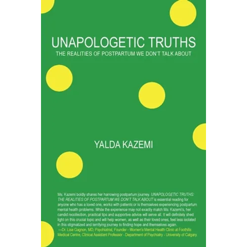 Unapologetic Truths: The Realities of Postpartum We Don't Talk About - Paperback