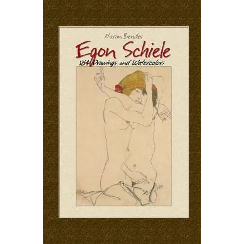Egon Schiele: 154 Drawings and Watercolors - Paperback