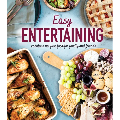 Easy Entertaining: Fabulous No-Fuss Food for Family and Friends - Hardcover