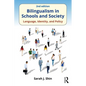 Bilingualism in Schools and Society: Language, Identity, and Policy, Second Edition - Paperback